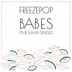 Freezepop - Babes (The Maxi-Single) (2022)
