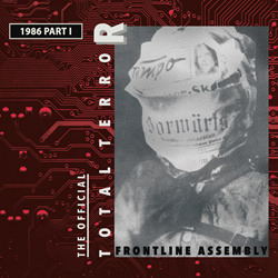 Front Line Assembly - Total Terror Part I 1986-​87 (2022)