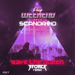 Fury Weekend - Save The Queen (feat. Scandroid) [3FORCE Remix] [Single] (2022)