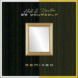 Hall & Newton - Be Yourself (Remixed) (2022)