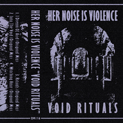 Her Noise Is Violence - Void Rituals (EP) (2022)