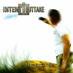 Intent:Outtake - Tic Toc Tod (EP) (2022)