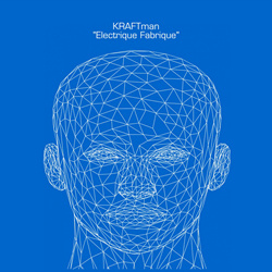 KRAFTman - Electrique Fabrique (Razgrom Music Edition) (2022)