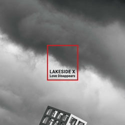 Lakeside X - Love Disappears (2022)