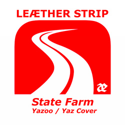 Leaether Strip - State Farm (Yazoo / Yaz Cover) (2022)