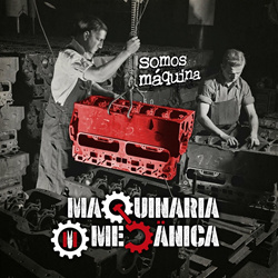 Maquinaria Mecánica - Somos Máquina (2022)