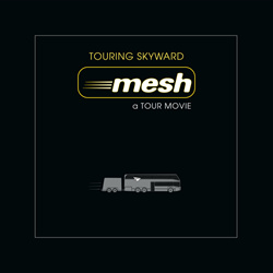 Mesh - Touring Skyward - A Tour Movie (2CD) (2022)
