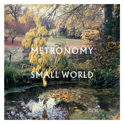 Metronomy - Small World (Special Edition) (2022)