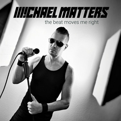 Michael Matters - The Beat Moves Me Right (Single) (2022)
