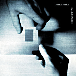 Mitra Mitra - Hands Remain (2022)