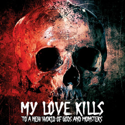 My Love Kills - To a New World of Gods and Monsters (2022)