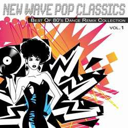 VA - New Wave Pop Classics Vol.1 - Best of 80's Dance Remix Collection (2012)