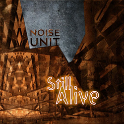Noise Unit - Still Alive (Single) (2022)