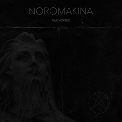 Noromakina - Vile Vortex (2022)