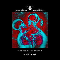 Pending Position - Körper Auf Körper (Remixed) (2022)