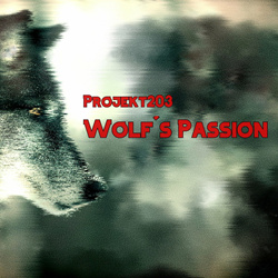 Projekt203 - Wolf´s Passion (2022)