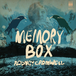 Rodney Cromwell - Memory Box (2022)