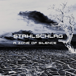 STAHLSCHLAG - A Zone of Silence (2022)