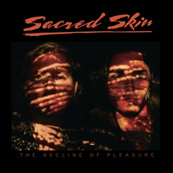Sacred Skin - The Decline of Pleasure (2022)