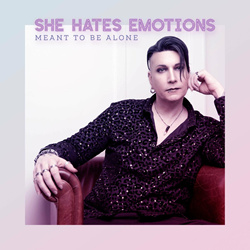 She Hates Emotions - Meant to be alone (Single) (2022)