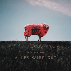 Ship Her Son - Alles Wird Gut (EP) (2022)