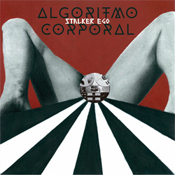Stalker Ego - Algoritmo Corporal (2022)