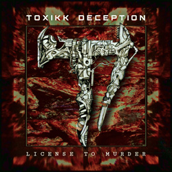 TOXIKK DECEPTION - License To Murder (2022)