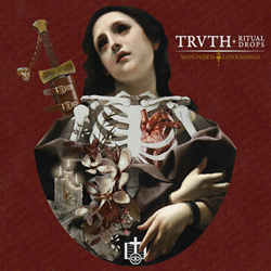 TRVTH x Ritual Drops - Wounded Lovesongs (2022)