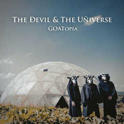 The Devil & The Universe - GOATopia (2022)