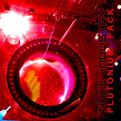 Toxic Industry - Plutonium Pack (2022)