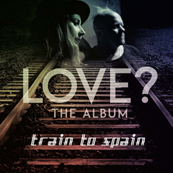 Train To Spain - Love? (2022)