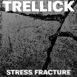 Trellick - Stress Fracture (2022)