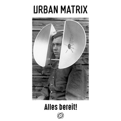 Urban Matrix - Alles bereit! (2022)