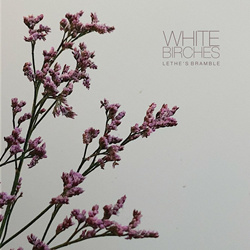 White Birches - Lethe's Bramble / Burning Autumn Skies (Single) (2022)