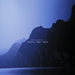White Noise TV - EVERY DAY LOST (2022)