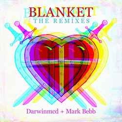 darwinmcd + Mark Bebb - Blanket: The Remixes (2022)