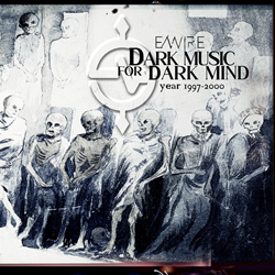 e/Wire - Dark Music For Dark Minds (1997-2000) (2022)