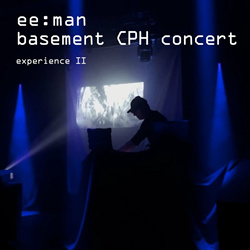 ee:man - Basement Cph Concert Experience II (Concert Version) (2022)