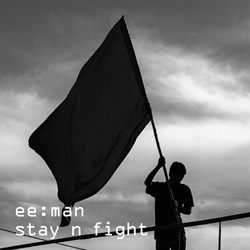 ee:man - Stay n Fight (Single) (2022)