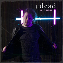 j:dead - Hold Tight (Single) (2022)