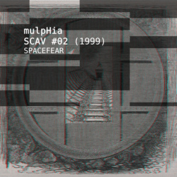 mulpHia - SCAV #02 - Spacefear (1999) (2022)
