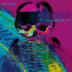 mulphia - Neurotanzer (20th Anniversary Edition) (2022)