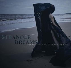 Stranger Dreams - After The Raven Has Died For The Dove (2022)