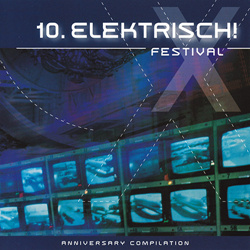 VA - 10. Elektrisch! Festival - Anniversary Compilation (2006)