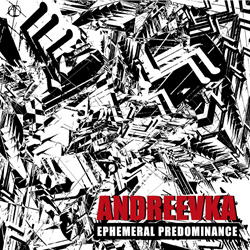 ANDREEVKA - Ephemeral Predominance (2022)