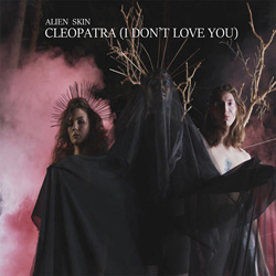 Alien Skin - Cleopatra (I Don't Love You) (Single mix) (2023)