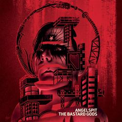 Angelspit - The Bastard Gods (2023)
