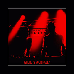 Antigen Shift - Where Is Your Rage (Single) (2023)