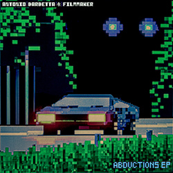 Antonio Barbetta & Filmmaker - Abductions EP (2023)