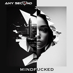 Any Second - Mindfucked (EP) (2023)